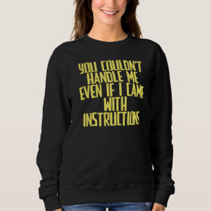 Joke Sarcastic, du konntest mich nicht umgehen, se Sweatshirt