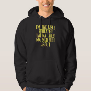 Joke Sarcastic Ich bin die gut ausgebildete Latina Hoodie