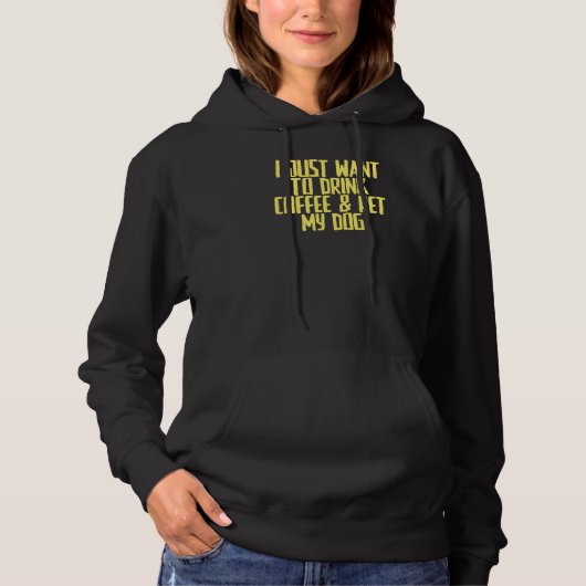 Joke Sarcastic Ich habe gerade Gewollt, Kaffee & P Hoodie (Vorderseite)