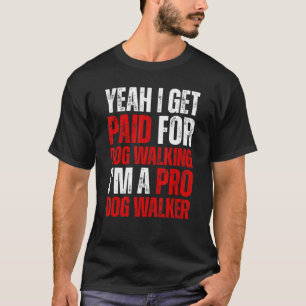 Joke Spaß Dog Walker Pro Dog Besitzer T-Shirt