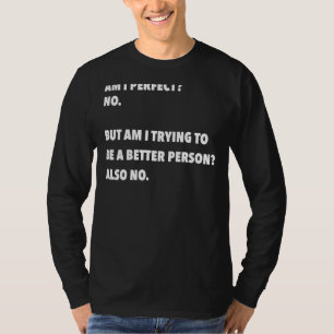 Joke Spaß Sprichwort bin ich perfekt für Männer un T-Shirt
