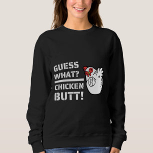 Jokes raten, was Hühnerfleisch-Hintern!Mit C Sweatshirt