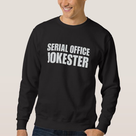 Jokester Funny Work Office Manager S Sweatshirt (Vorderseite)