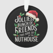 Jolest Bunch Freunde Weihnachten passt sarkastisch Ornament (Vorderseite)
