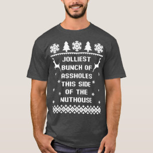Jolest Bunch of AHoles Ugly Christmas Sweater Co T-Shirt