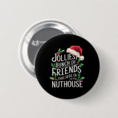 Jolliest Bunch Of Friends Xmas Matching Sarcastic Button (Vorne & Hinten)