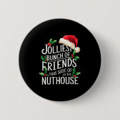 Jolliest Bunch Of Friends Xmas Matching Sarcastic Button (Vorderseite)