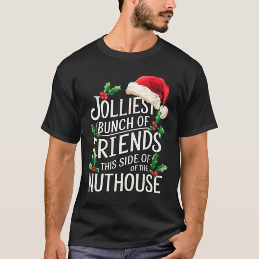 Jolliest Bunch Of Friends Xmas Matching Sarcastic T-Shirt (Vorderseite)