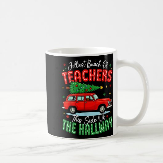 Jolliest Bunch Of Teachers This Side Of The Hallwa Kaffeetasse (Rechts)