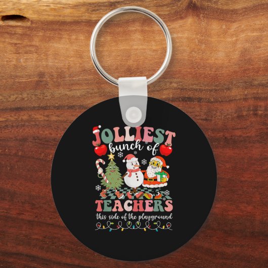 Jolliest Bunch Of Teachers This Side Of The Playgr Schlüsselanhänger (Vorderseite)