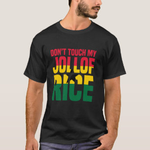 Jollof-Reis Ghana Stolz Berühre nicht nigerianisch T-Shirt