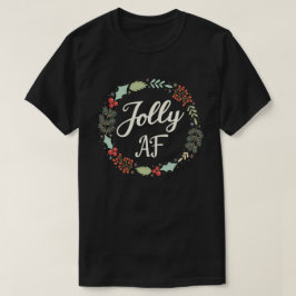 Jolly Af Funny Adult Humor Weihnachtsfeier T-Shirt