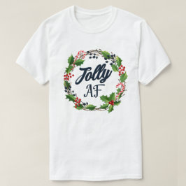 Jolly Af Funny Adult Humor Weihnachtsfeier T-Shirt