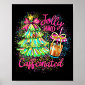 Jolly And Caffeinated Christmas Tree Coquette Bow  Poster (Vorne)