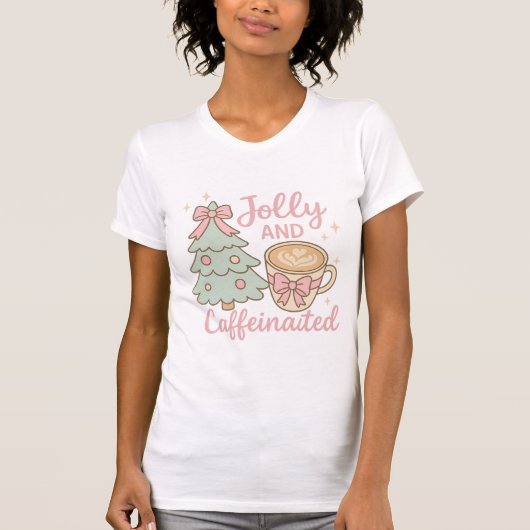 Jolly & Caffeinated Coquette Christmas Latte Shirt (Vorderseite)
