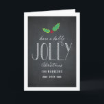 Jolly Chalkboard Weihnachtsgrüßkarte Feiertagskarte<br><div class="desc">Feiern Sie die Saison mit dieser modernen und stilvollen Urlaubskarte von Berry Berry Sweet.</div>