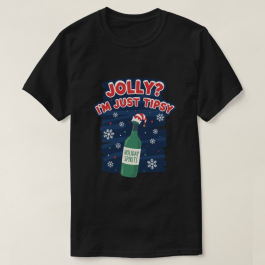 Jolly? I'm just tipsy T-Shirt (Design vorne)