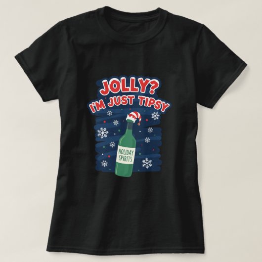 Jolly? I'm just tipsy T-Shirt (Design vorne)