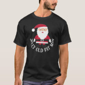 Jolly Old Fat Man - Funny Weihnachten T - Shirt (Vorderseite)
