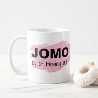 JOMO Freude an vermisstem heraus Kaffeetasse