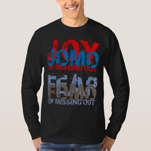 Jomo vs Fomo  Joy vs Fear of missing out T-Shirt (Vorderseite)