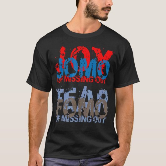 Jomo vs Fomo Joy vs Fear of missing out T-Shirt (Vorderseite)