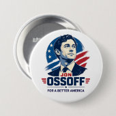 Jon Ossoff | Für ein besseres Amerika | Politik Button (Vorne & Hinten)