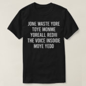 Jone Waste Yore Toye Monme Jone Verschwendet Ihre  T-Shirt (Design vorne)