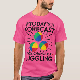 Jongleur Vorhersage 100 Chance zum Jonglieren T-Shirt