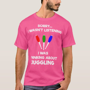 Jonglier-Shirt-Geschenk - Lustige Jongleure hören T-Shirt