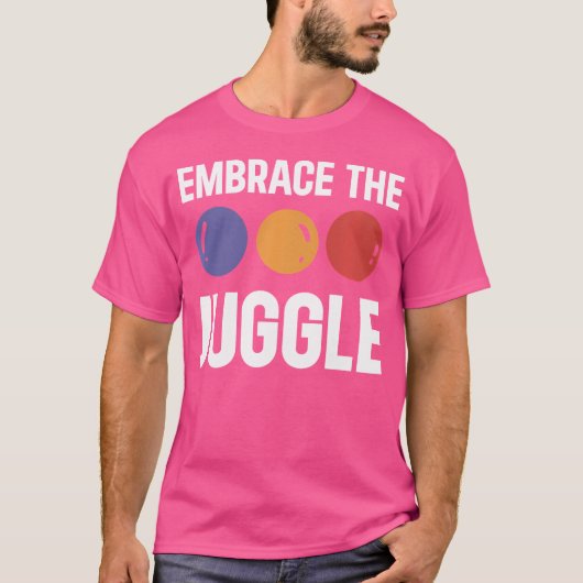 Jonglieren Umarme Das Jonglieren Jongleur T-Shirt (Vorderseite)