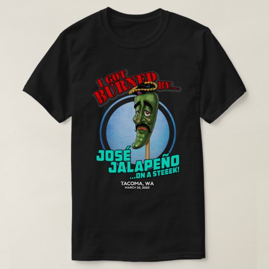 Jose Jalapeno on a Stick Tacoma, WA (2023) T - Shi T-Shirt (Design vorne)
