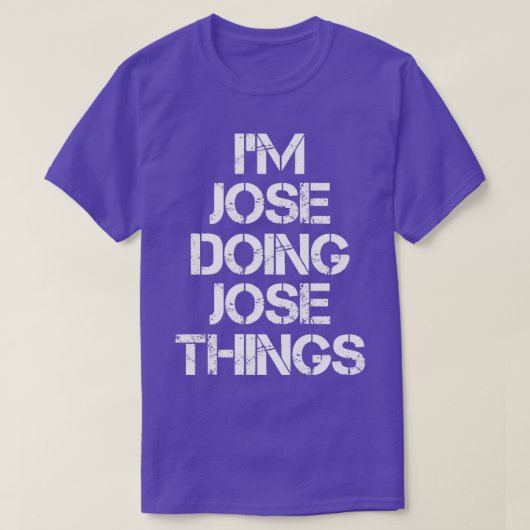 Jose Jose Doing Jose Things 22 T-Shirt (Design vorne)