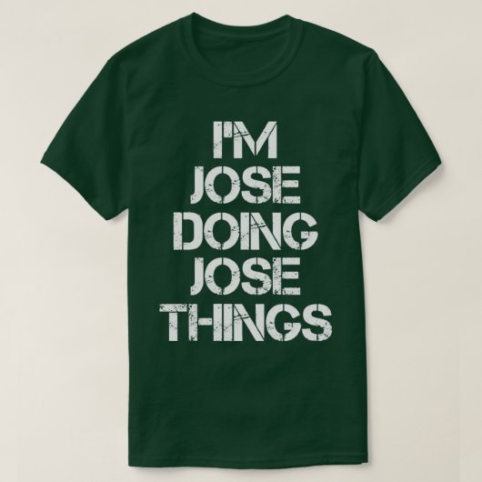 Jose Jose Doing Jose Things 3 T-Shirt (Design vorne)