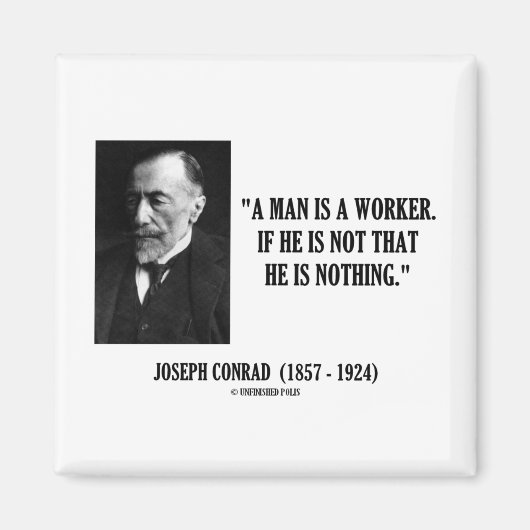 Joseph Conrad A Man ist ein Zitat aus der Moderne Magnet (Vorne)