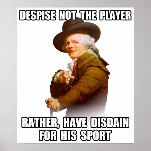 Joseph Ducreux Player Disdain Poster (Vorne)