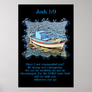 Josh 1:9 mit einem alten Boot im ruhigen Ozean. Poster