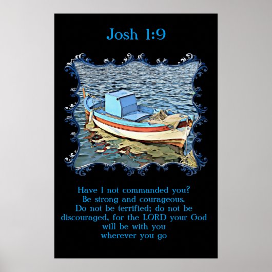 Josh 1:9 mit einem alten Boot im ruhigen Ozean. Poster (Vorne)