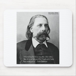 Josh Billings "Heirate aus Liebe" Zitate Geschenke Mousepad