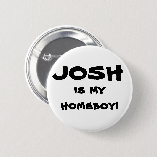 "Josh ist mein Homeboy!" Flair-Knopf Button (Vorne & Hinten)