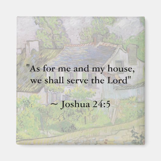 Joshua 24:15 Van Gogh House Magnet (Vorne)