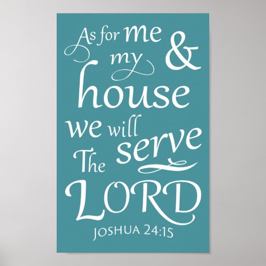 Joshua 24:15 Was mich und mein Haus betrifft.. Poster (Vorne)