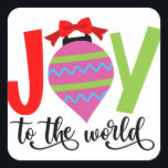 Joto the World Christmas Song Quadratischer Aufkleber<br><div class="desc">Farbenfrohe Ornamente und Text "Joy to the World".</div>