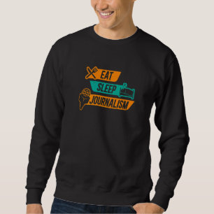 Journalismus Eat Sleep Journalist News Writers Col Sweatshirt