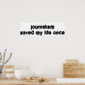 Journalismus Rettete einmal mein Leben Poster (Küche)