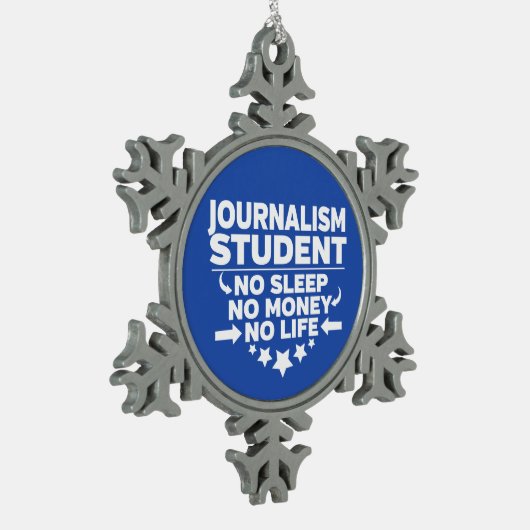 Journalismus Student kein Leben oder Geld Schneeflocken Zinn-Ornament (Links)