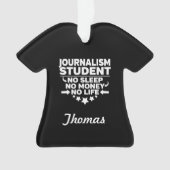 Journalismus Uni Student kein Leben oder Geld Ornament (Vorderseite)