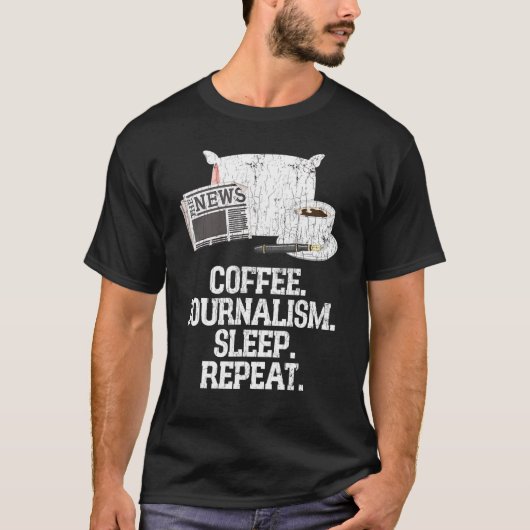 Journalist Coffee Journalism Sleep Repeat Graphic T-Shirt (Vorderseite)