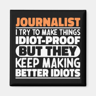 Journalist Ich versuche, Dinge zu Nachrichten zu m Magnet