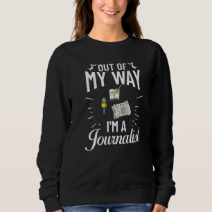 Journalist schreibt Journalismus Reporter Medien N Sweatshirt